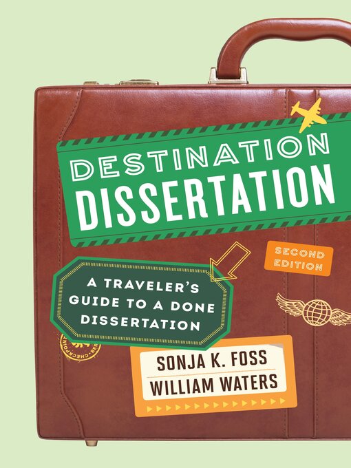 Title details for Destination Dissertation by Sonja K. Foss - Available